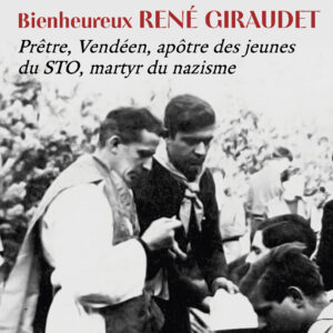Bienheureux René Giraudet, biographie de Grégoire Moreau